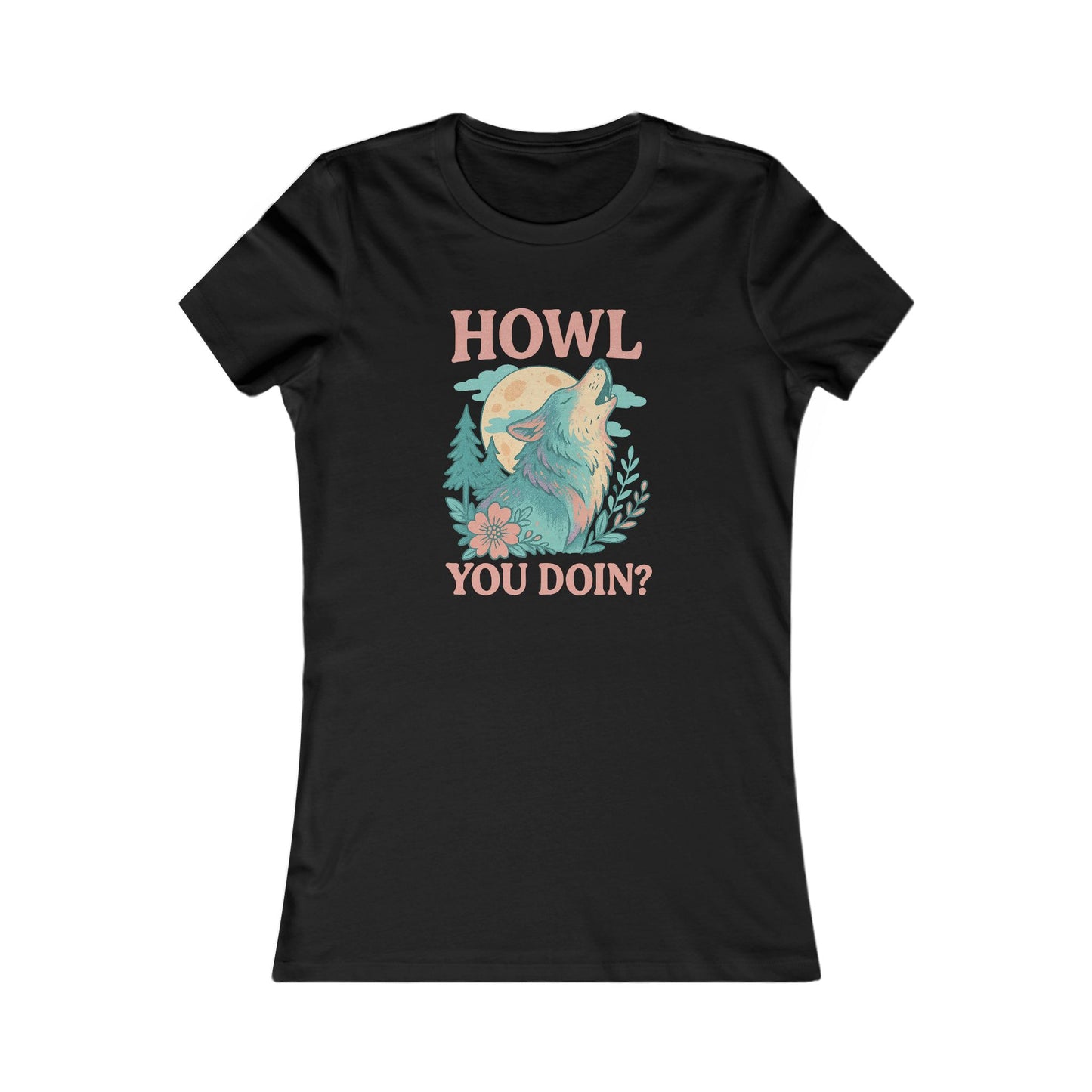 "Howl You Doin’" Wolf | Women’s Graphic Tee