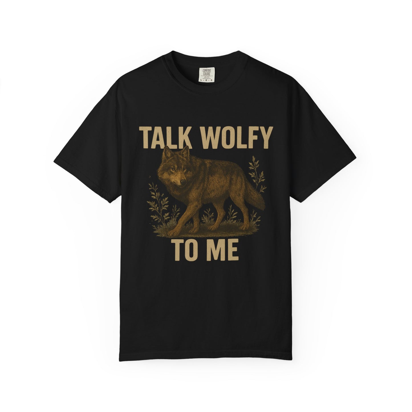 Black t-shirt with a graphic of a wolf and text 'Talk Wolfy to Me' on a white background