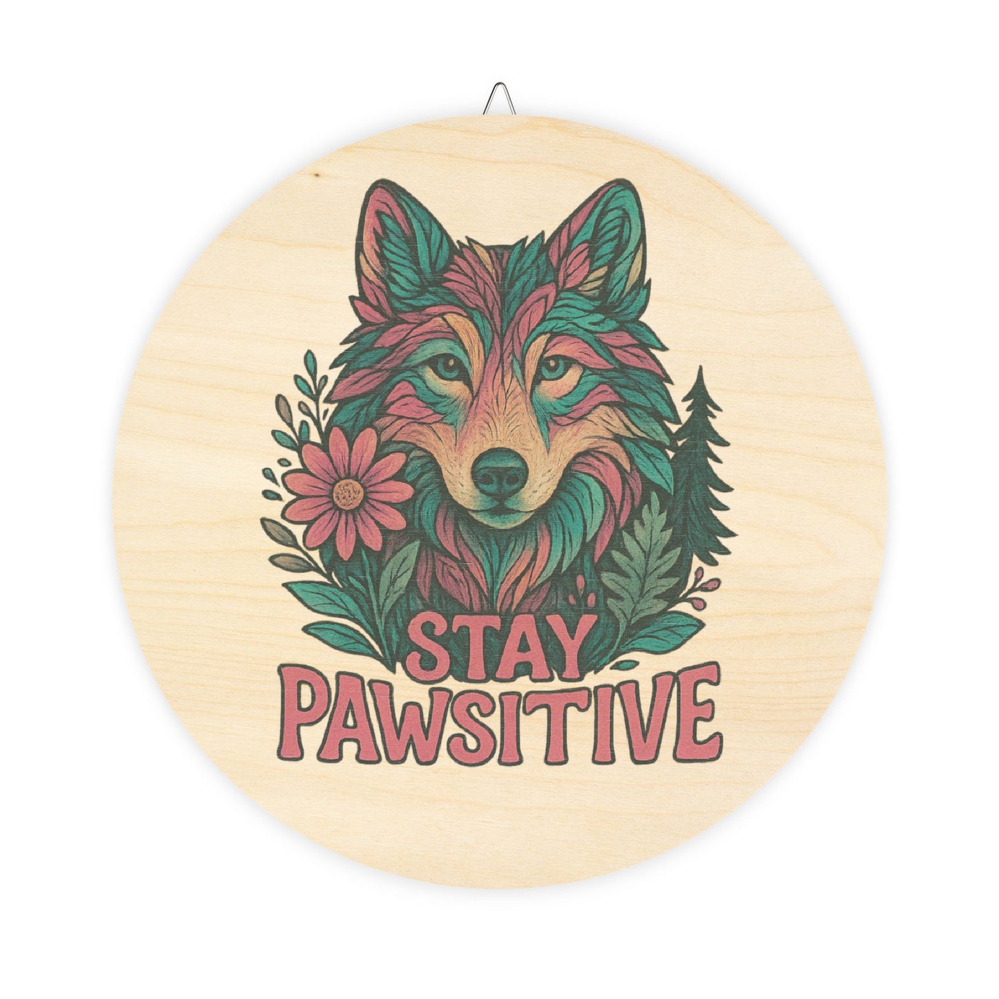 Decorative wall hanging with a wolf design and 'Stay Pawsitive' text on a wooden board.