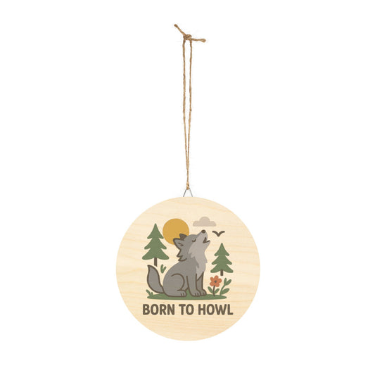 Decorative hanging sign with a wolf illustration and 'Born to Howl' text on a white background.