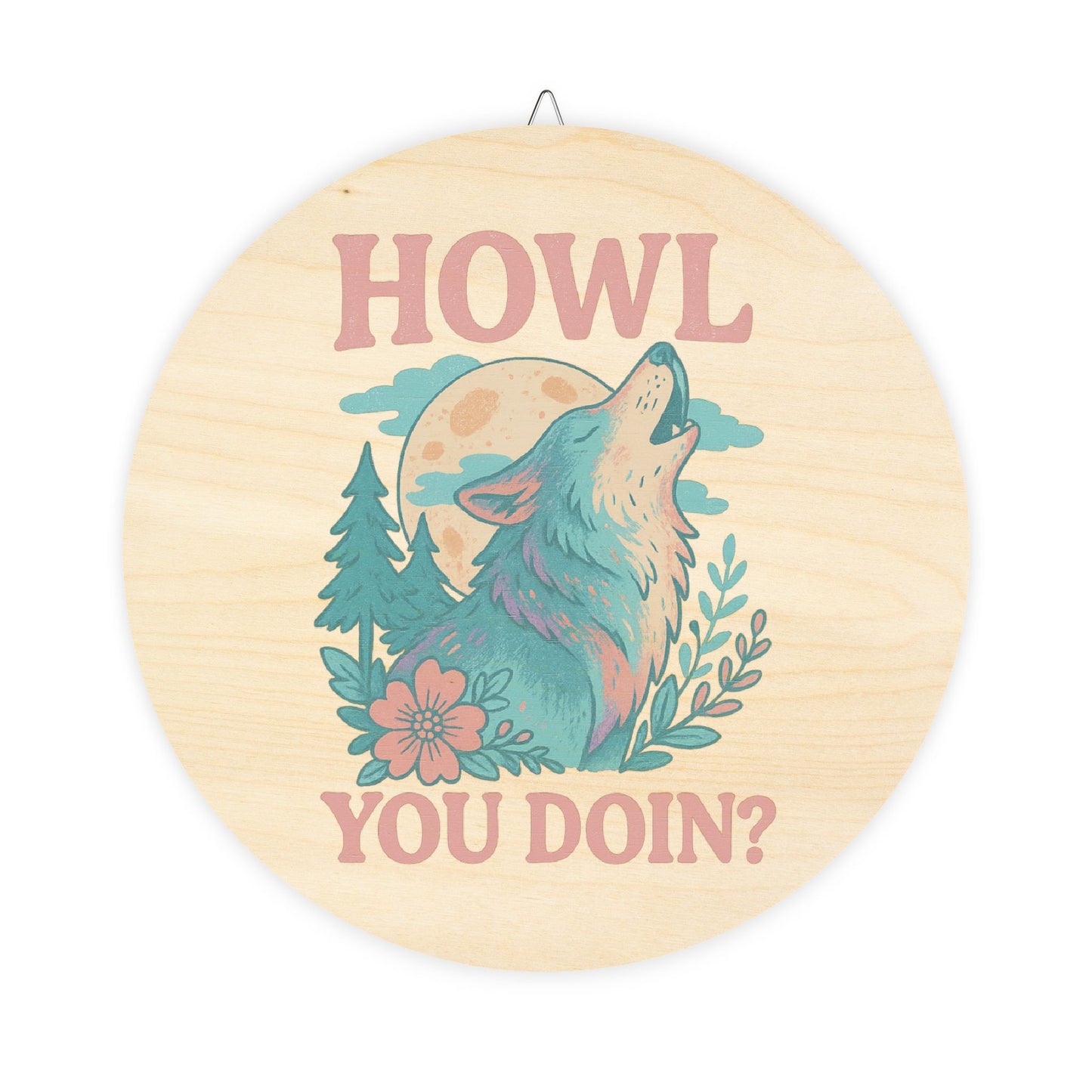 "Howl You Doin’" - Howling Wolf Sign | Baltic Birch Wall Decor