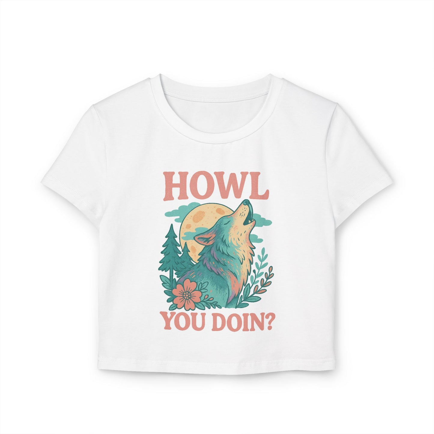 "Howl You Doin’?" | Nature Wolf Women’s Baby Tee