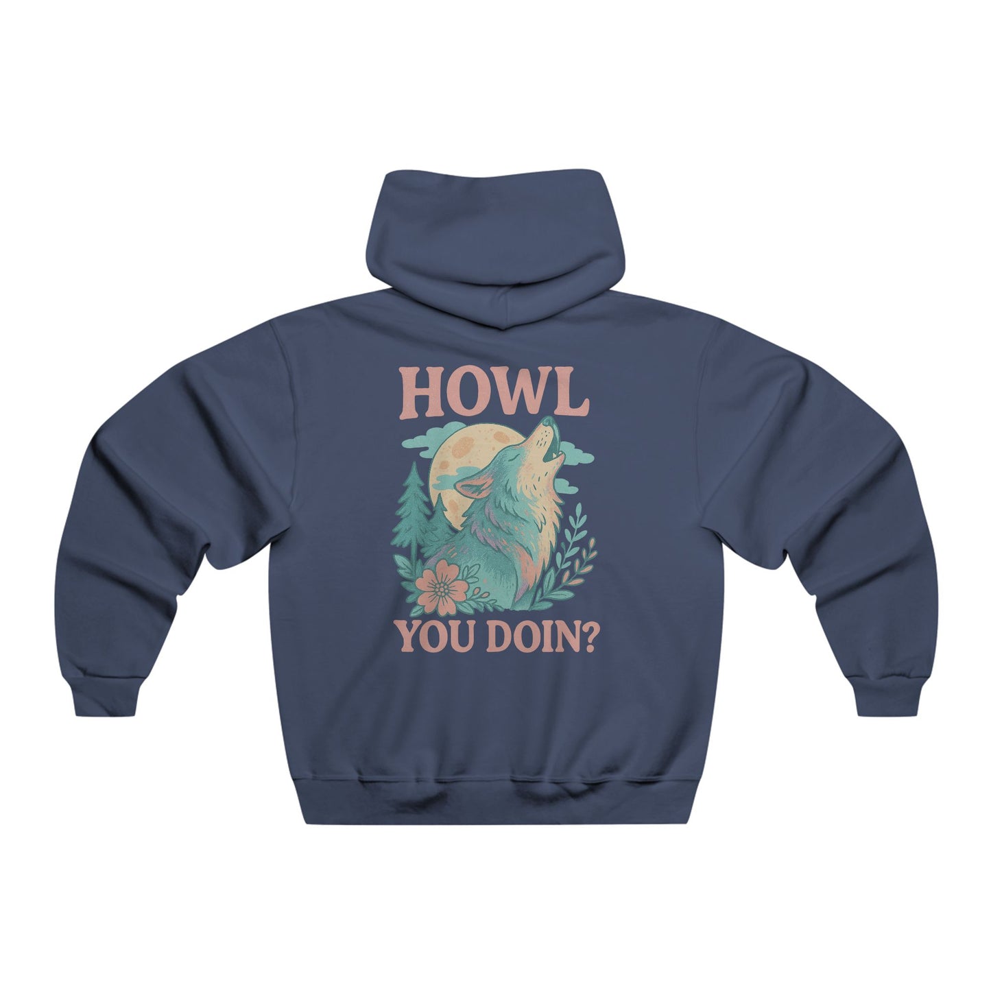 Hooded sweatshirt with front and back playful wolf graphic and bold “Howl You Doin’” text, printed on a soft cotton-blend with relaxed fit.